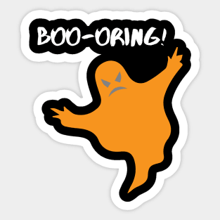 Boo-oring! Sticker